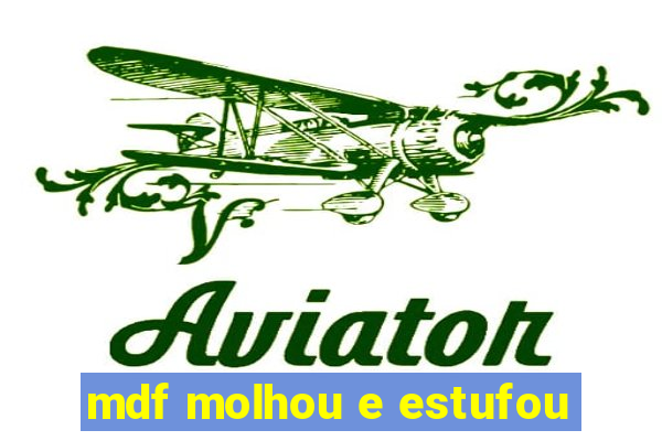 mdf molhou e estufou